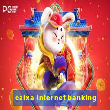 caixa internet banking